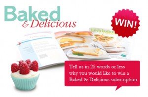 baked & delicious banner %ncompetitions Win a Subscription to Baked & Delicious Magazine Worth over $1000!